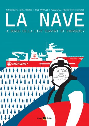 LA NAVE. A bordo della Life Support di Emergency