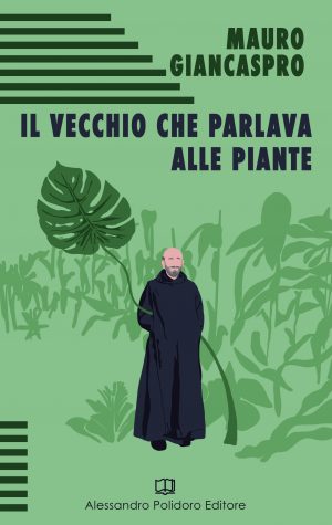 IL VECCHIO CHE PARLAVA ALLE PIANTE