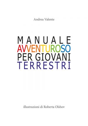 MANUALE AVVENTUROSO PER GIOVANI TERRESTRI