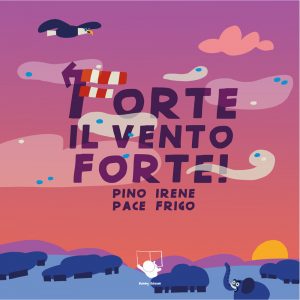 FORTE IL VENTO FORTE