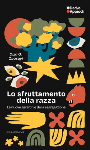 LO SFRUTTAMENTO DELLA RAZZA. Le nuove gerarchie della segregazione