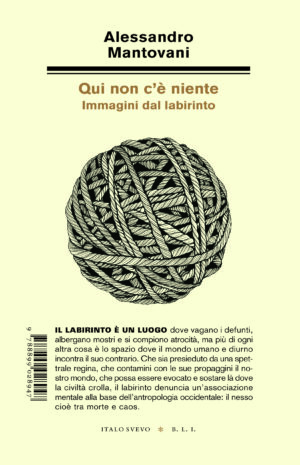 QUI NON C'È NIENTE. Immagini dal labirinto